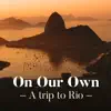 On Our Own - A Trip to Río - Single
